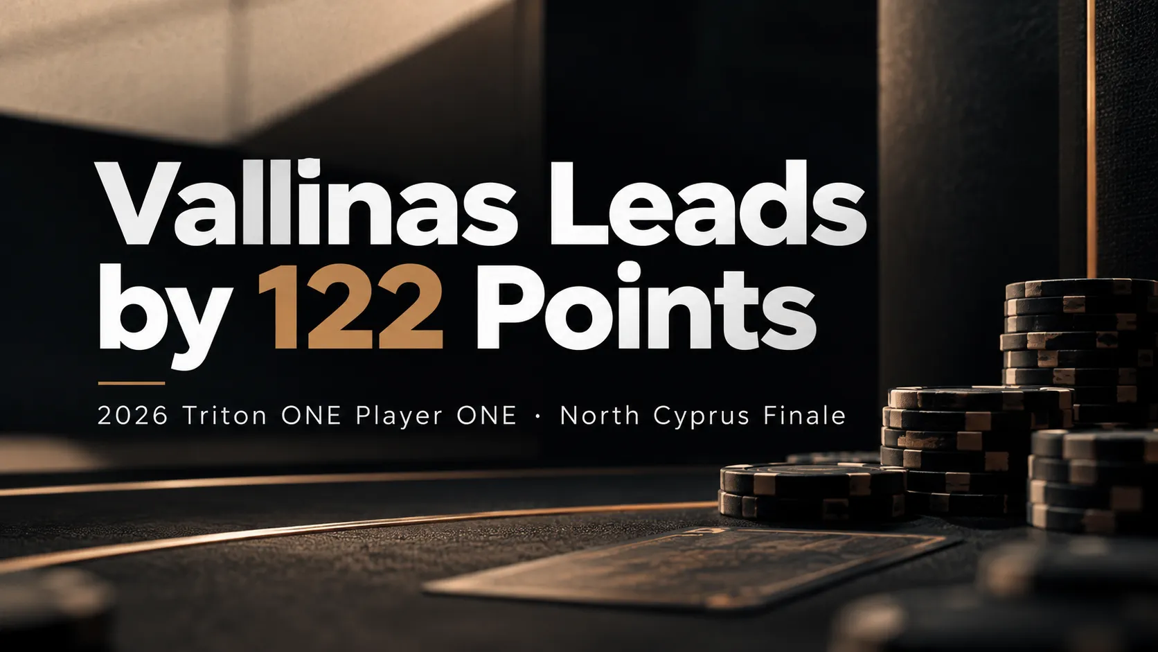 2026 Triton ONE Player ONE cover showing Vallinas' 122-point lead in bold text, with poker chip stacks on a dark table.