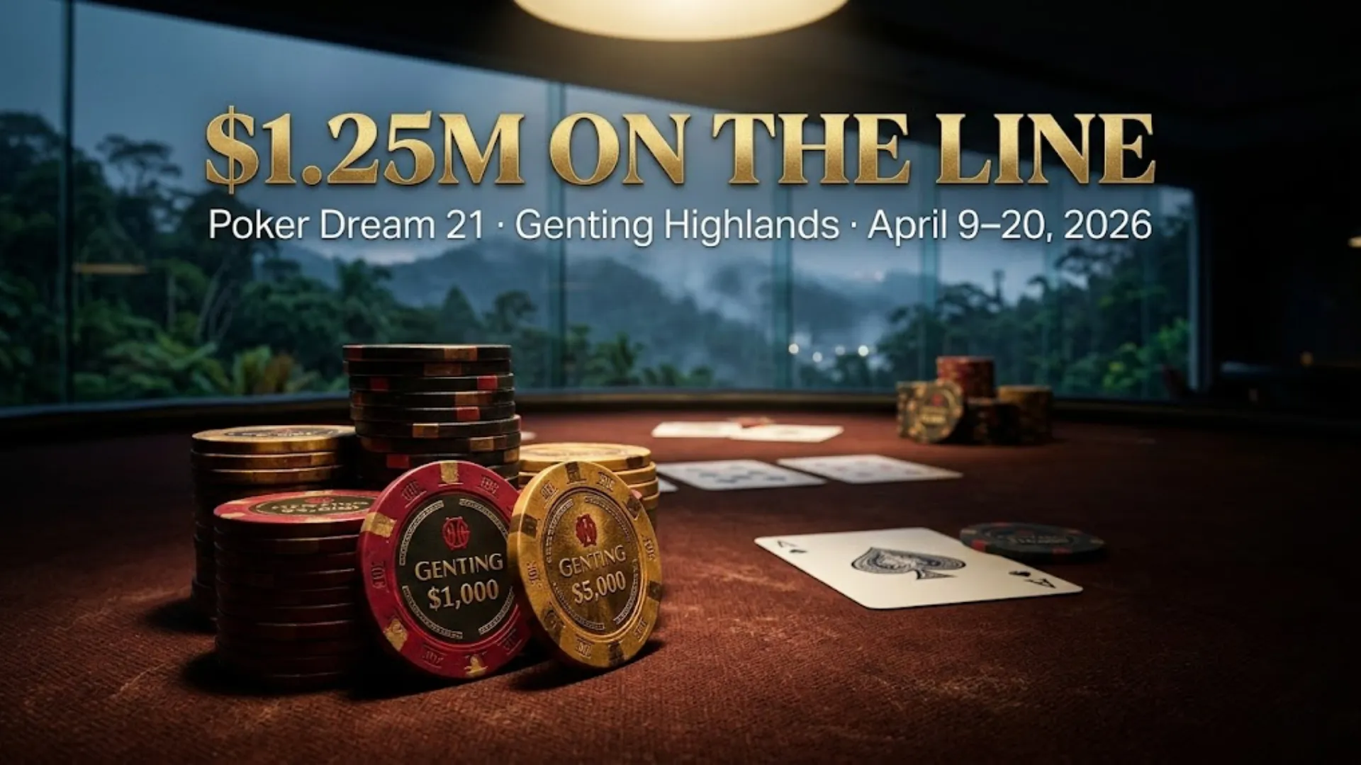 Genting-branded poker chips stacked on a casino felt table with playing cards, promoting Poker Dream 21's $1.25M guaranteed Main Event at Genting Highlands, April 9–20, 2026