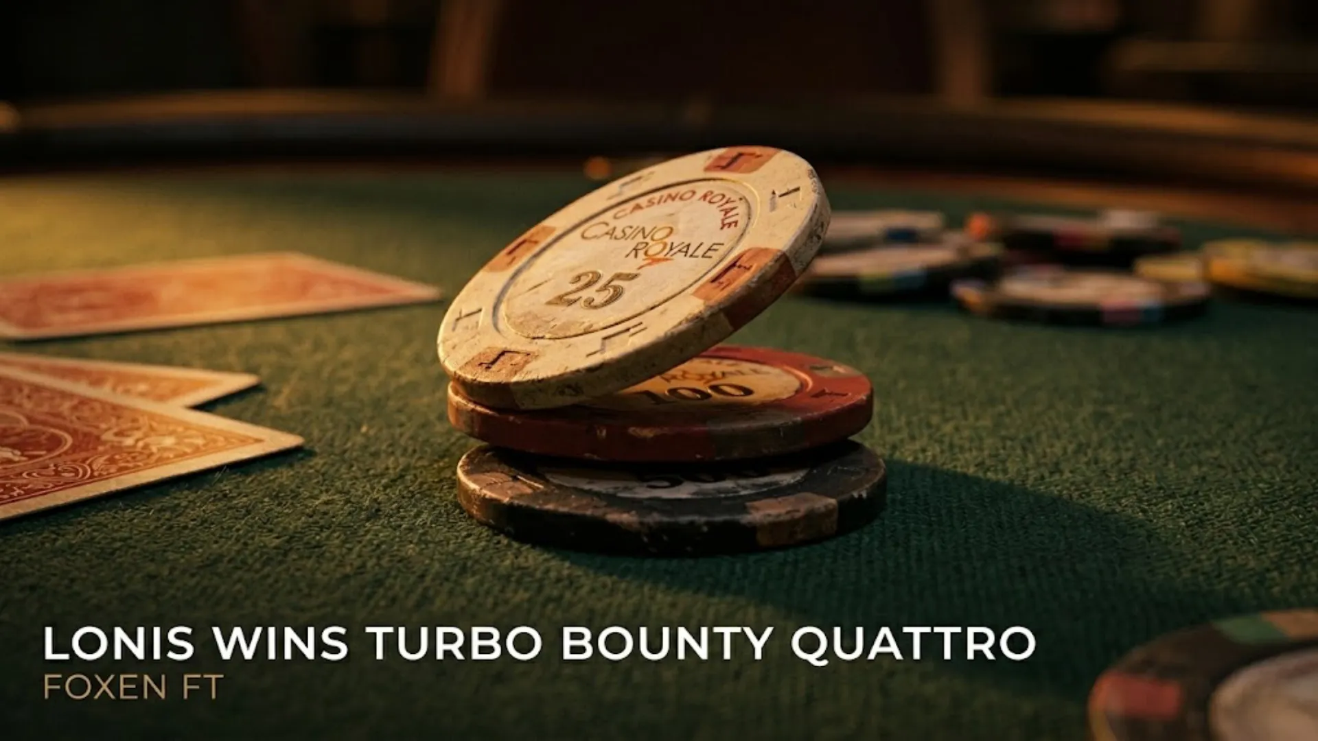 Close-up of worn Casino Royale 25 poker chips on a poker table with text overlay LONIS WINS TURBO BOUNTY QUATTRO and FOXEN FT, representing poker tournament results at PokerOffer.