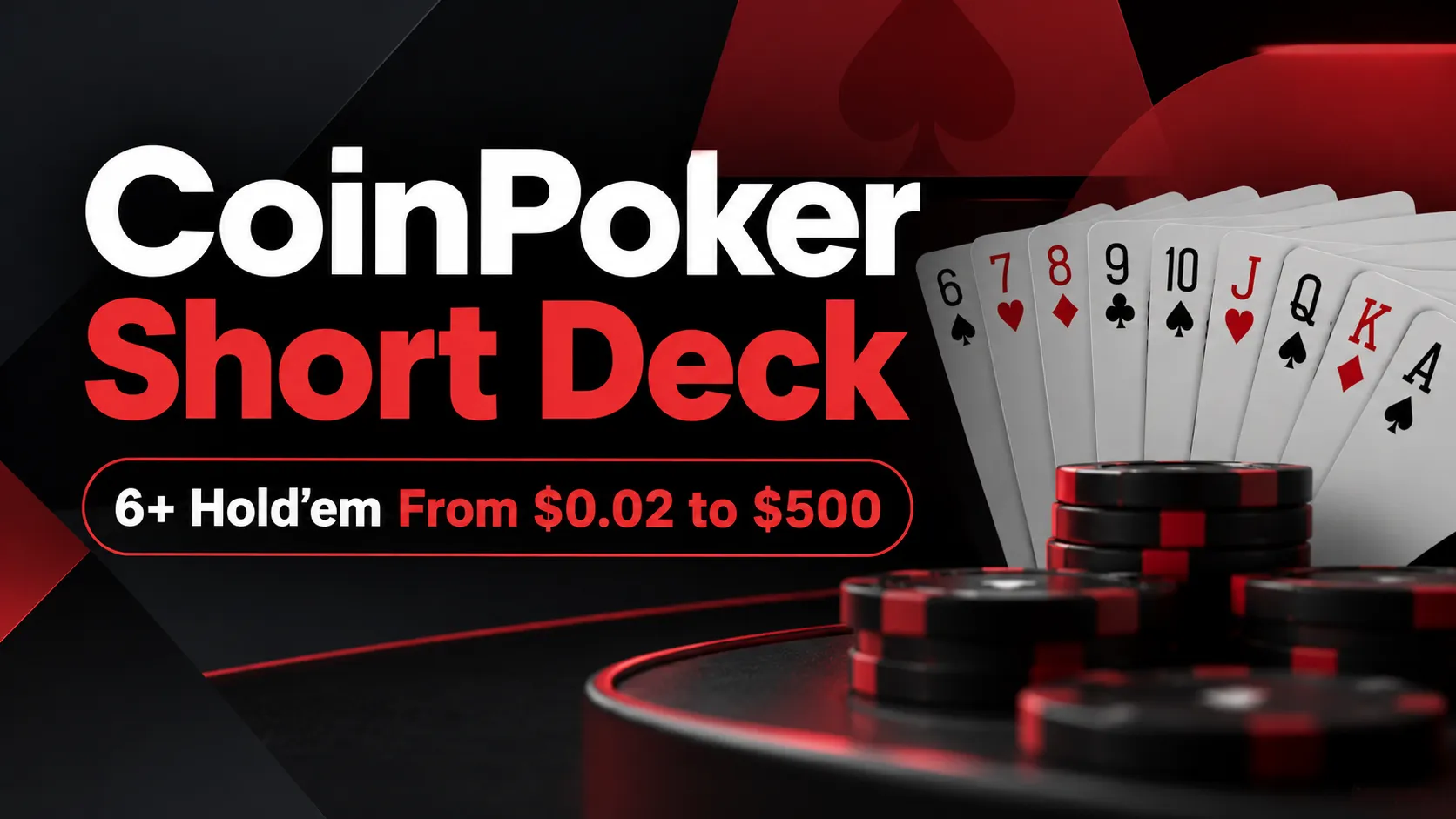 CoinPoker Short Deck Poker cover with 6+ Hold’em cards, poker chips and $0.02 to $500 blinds