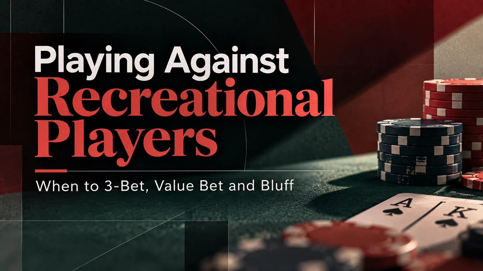 Poker strategy cover showing chips and A-K suited cards with the headline “Playing Against Recreational Players” and tips on 3-betting, value betting and bluffing.